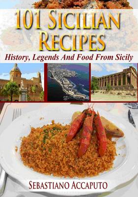 Product picture 101 Sicilian Recipes - History, Legends And Food From Sicily
